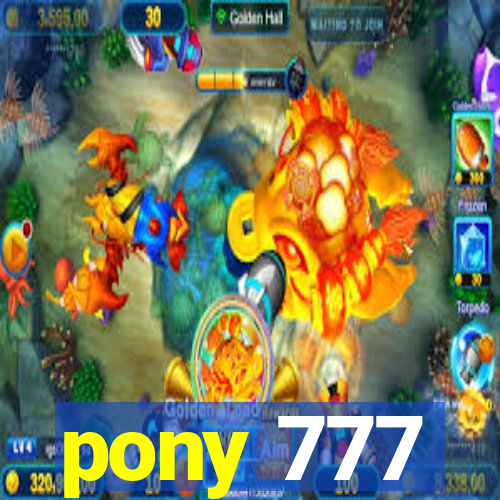 pony 777